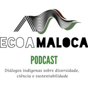 Ecoa Maloca