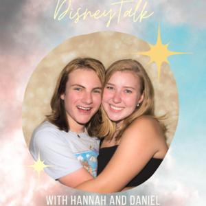 DisneyTalk with Hannah and Daniel