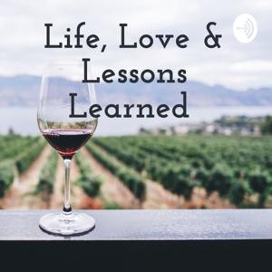 Life, Love & Lessons Learned