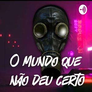 O mundo que não deu certo