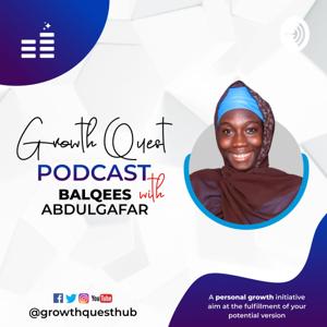 Growth Quest Podcast with Balqees Abdulgafar