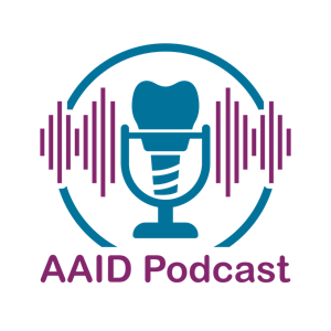 AAID Podcast by American Academy of Implant Dentistry