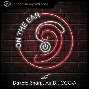 On the Ear: An Audiology Podcast