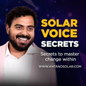 Solar Voice: Secrets to Master Change Within by the creator of Excellence Installations