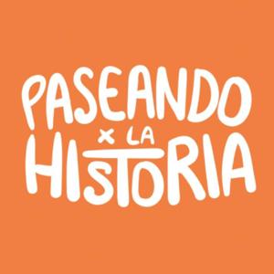 Paseando x la Historia