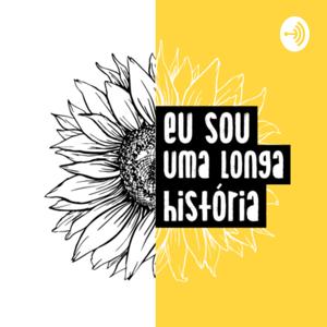 eu sou uma longa história