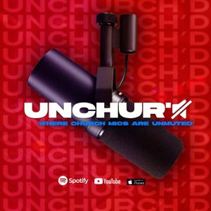 The Unchurch’d Podcast