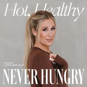 Hot, Healthy, Never Hungry by Lauren Hubert MS, Registered Dietitian | Healthy Eating & Weight Loss Tips