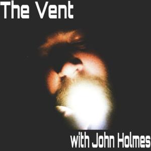 The Vent podcast with John Holmes