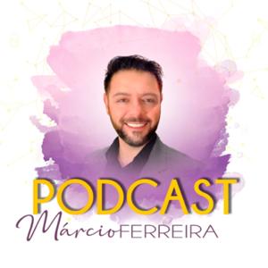 Podcast Márcio Ferreira