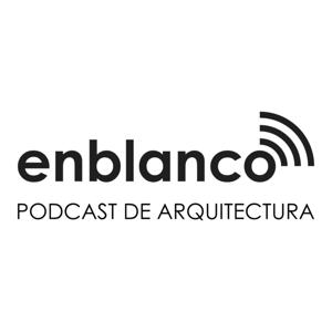 En Blanco Podcast Arquitectura