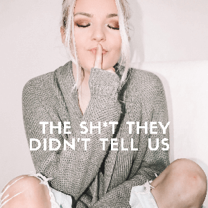 The Sh*t They Didn't Tell Us