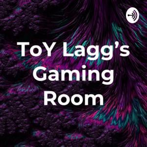 ToY Lagg’s Gaming Room
