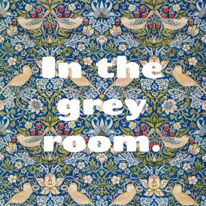 In the grey room.