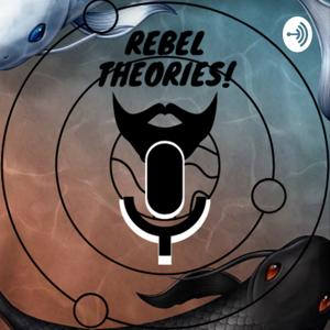 Rebel Theories