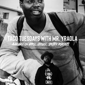 Taco Tuesdays with Mr. Yraola