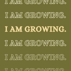 What Are You Growing Thru?