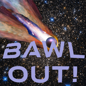 BAWL Out!