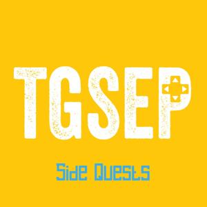 TGSEP: Side Quests