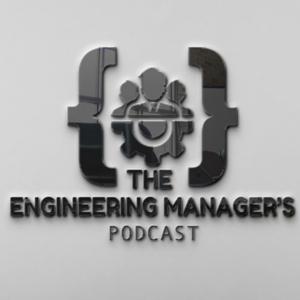 The Engineering Manager's Podcast