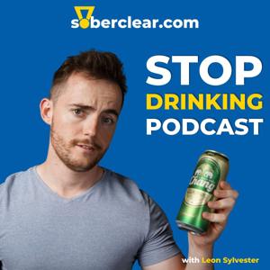 Stop Drinking Podcast by Soberclear by Leon Sylvester