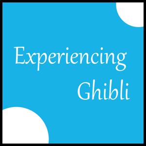 Experiencing Ghibli