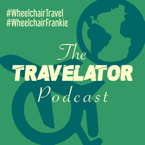 The Travelator: The Wheelchair Travel Podcast with Wheelchair Frankie