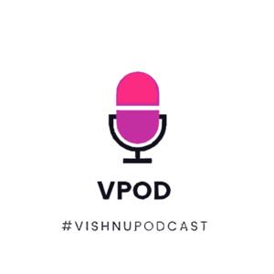 VPOD #vishnupodcast