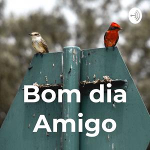 Bom dia Amigo