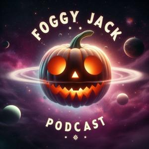 Foggy Jack Podcast