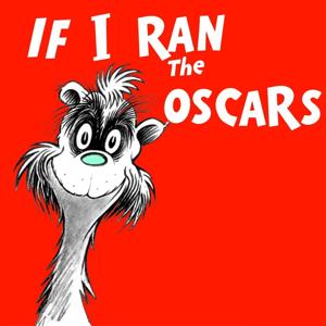 If I Ran the Oscars