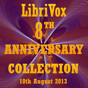 LibriVox 8th Anniversary Collection by Various