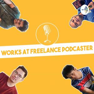 Works at freelance podcaster