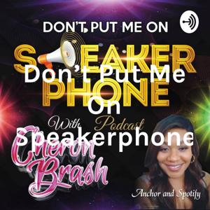 Don't Put Me On Speakerphone