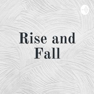 Rise and Fall