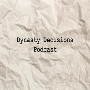 Dynasty Decisions