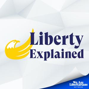 Liberty Explained - The Basics of Libertarianism by We Are Libertarians