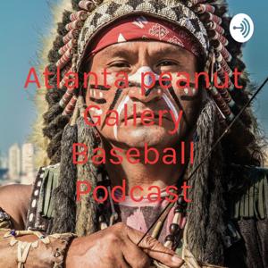 Atlanta peanut Gallery Baseball Podcast