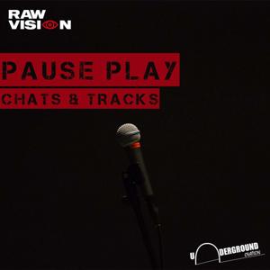 Raw Vision Pause Play [chats + tracks]