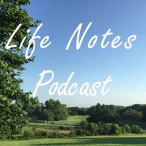 Life Notes Podcast