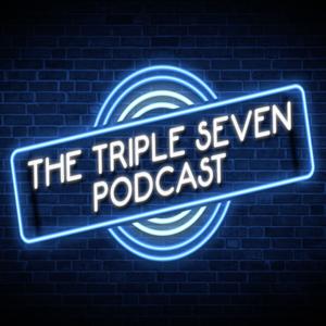 The Triple Seven Podcast