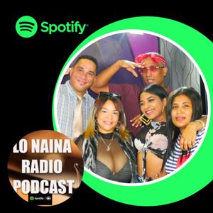 Lo NaiNa Radio Podcast