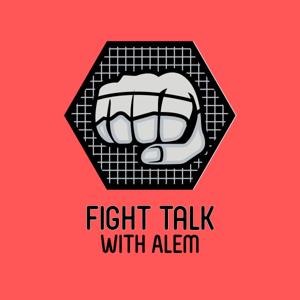 Fight Talk with Alem