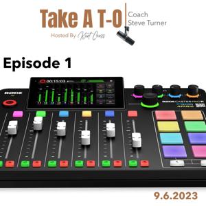 Take A T.O. With Coach Steve Turner | Hosted By Kurt Cross