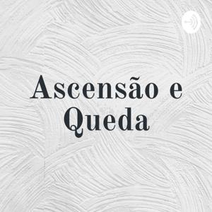 Ascensão e Queda