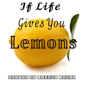 If Life Give You Lemons