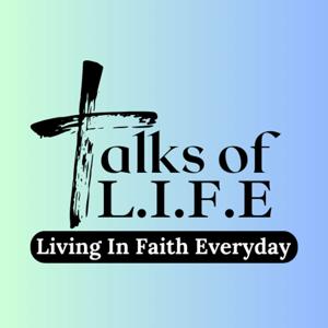 Talks of L.I.F.E | Living In Faith Everyday with Brittany