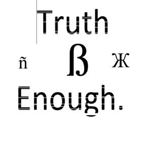 Truth Enough