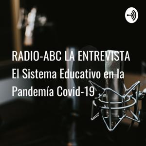 RADIO-ABC LA ENTREVISTA    El Sistema Educativo en la Pandemía Covid-19