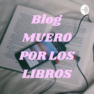 Blog MUERO POR LOS LIBROS